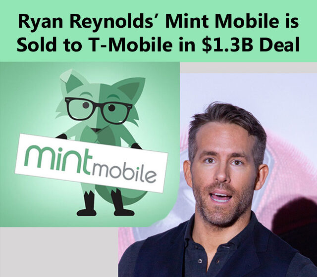 Ryan Reynolds’ Mint Mobile is Sold to T-Mobile in $1.3B Deal