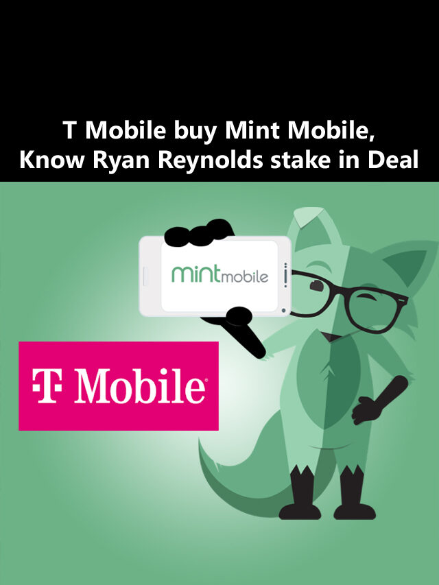 T Mobile buy Mint Mobile, know ryan reynolds stake in deal