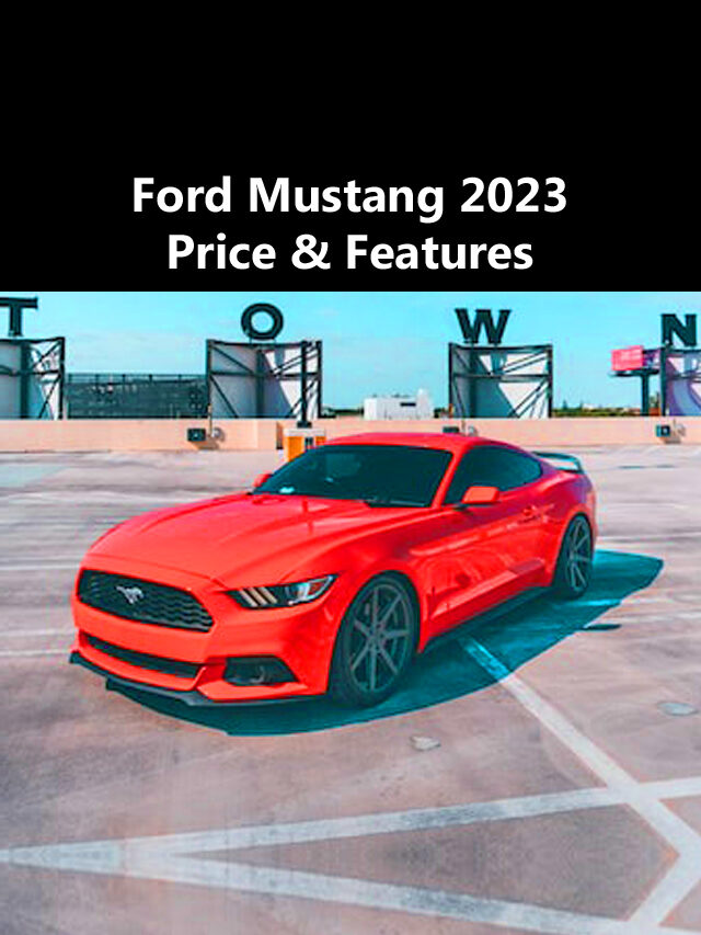 Ford Mustang 2023 Price & Features